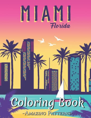 Coloring Book For Adults: A Coloring Book For Adult, Kids, Relaxation With Beautiful Modern Designs, Sugar Skulls, Roses ( Miami-Vintage-Poster Coloring Books )