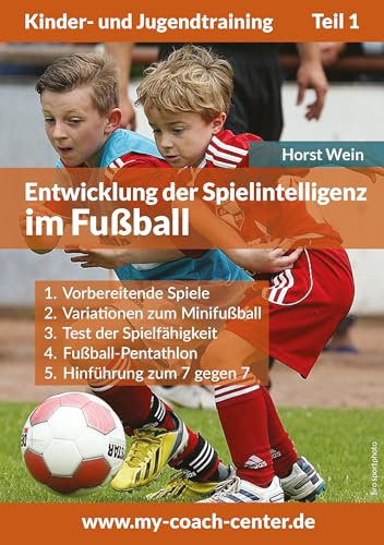 Die Entwicklung der Spielintelligenz im Fußball - FUNino: FUNino - Vorbereitende Spiele und Variationen (Kinder- und Jugendtraining 2)