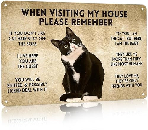 Funny Tuxedo Cat Metal Sign When Visiting My House Please Remember Vintage Wall Art Print Tin Sign for Home Living Room Apartment Coffee Farm Wall Decor 8x12 Inch