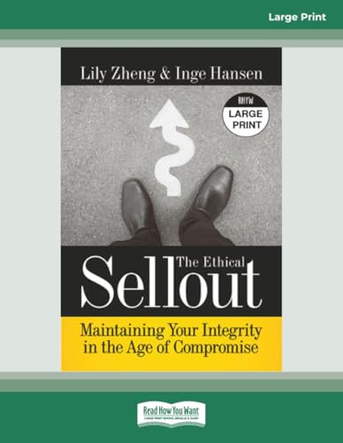 The Ethical Sellout: Maintaining Your Integrity in the Age of Compromise [Large Print]