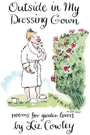 Outside in My Dressing Gown: Humorous Verse for Garden Lovers