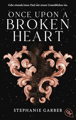 Once Upon a Broken Heart: Auftakt der romantischen Fantasy-Bestsellerserie. Die Nr. 1 der #BookTok-Bestsellerliste jetzt als Taschenbuch (Die Once-Upon-A-Broken-Heart-Reihe, Band 1)