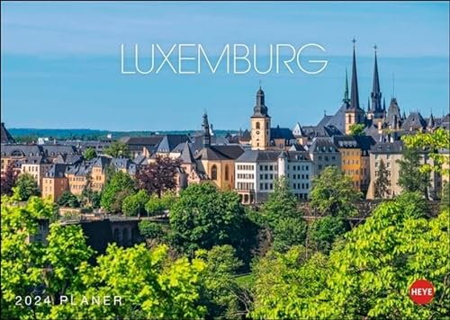 Luxemburg Planer 2024. Praktischer Terminkalender zum Aufhängen mit tollen Fotos der Burgen, Schlösser und Landschaften Luxemburgs. Foto-Kalender 2024.