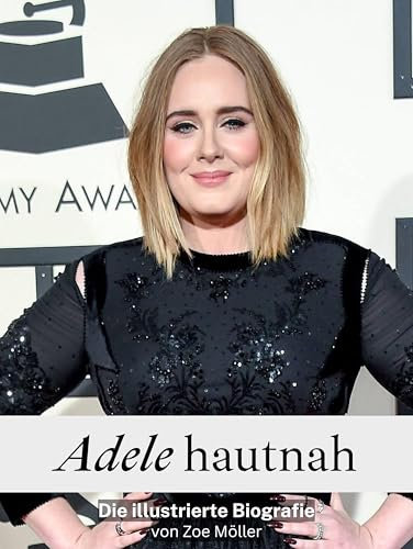 Adele hautnah - Hochwertige Hardcover-Ausgabe: Die inoffizielle Biografie