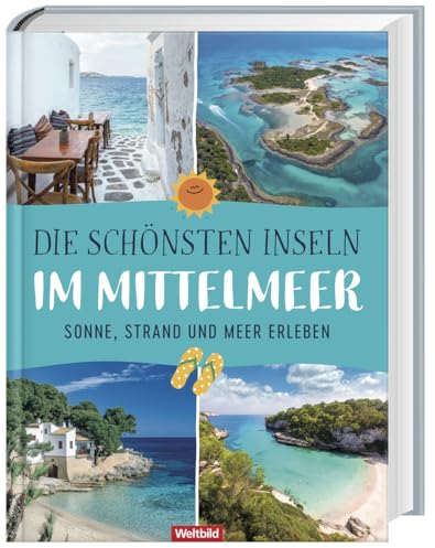 Die schönsten Inseln im Mittelmeer - Sonne, Strand und Meer erleben
