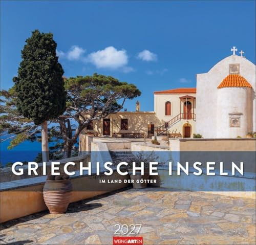 Griechische Inseln Kalender 2027 - Im Land der Götter: Die schönsten Eindrücke der griechischen Inseln. Dieser Wandkalender weckt Reiselust im Alltag. Format: 48 x 46 cm