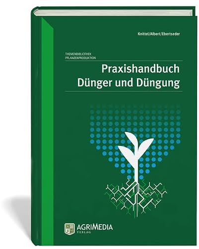 Praxishandbuch Dünger und Düngung