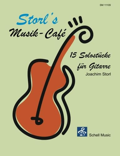 Storl's Musik - Cafe: 15 Solostücke für Gitarre (Fingerpicking, Fingerstyle Gitarre: Akustische Gitarre)