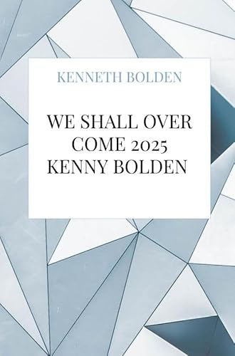 We Shall Over Come 2025 Kenny Bolden: Golden