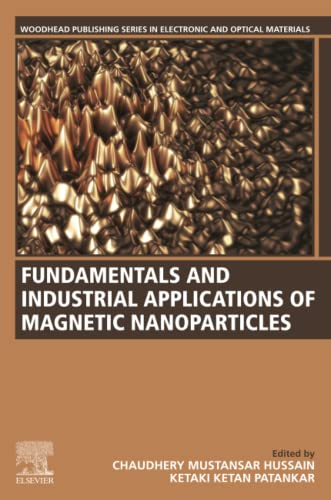 Fundamentals and Industrial Applications of Magnetic Nanoparticles (Woodhead Publishing Series in Electronic and Optical Materials)