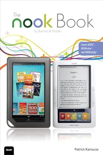 The Nook Book: Everything you need to know for the NOOK, NOOKcolor, and NOOKstudy