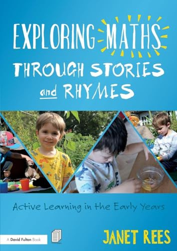 Exploring Maths through Stories and Rhymes: Active Learning in the Early Years