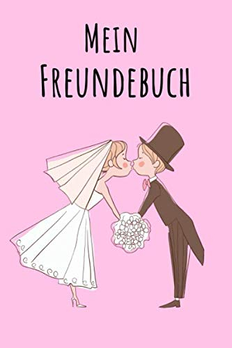 Mein Freundebuch: Hochzeit Paar | Für Kinder zum Eintragen | Platz für 49 Freunde | DIN A5+ | Geschenkidee
