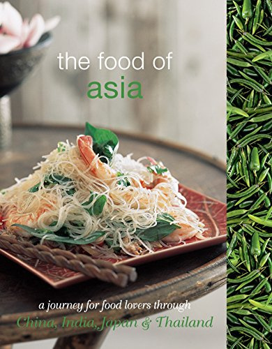 The Food of Asia: A Journey for Food Lovers