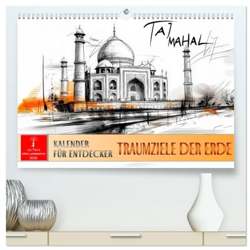 Traumziele der Erde - Kalender für Entdecker (hochwertiger Premium Wandkalender 2026 DIN A2 quer), Kunstdruck in Hochglanz: Eine Reise um die Welt mit faszinierenden Highlights. (CALVENDO Orte)