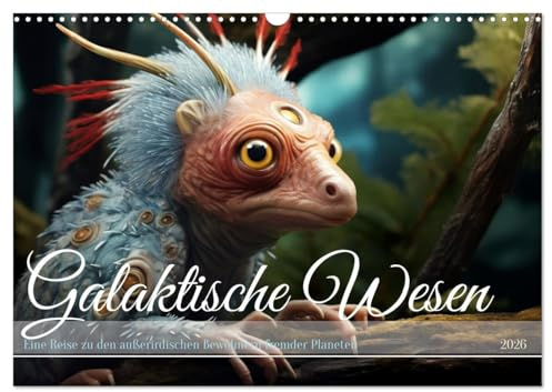 Galaktische Wesen (Wandkalender 2026 DIN A3 quer), CALVENDO Monatskalender: Weit über die Milchstraße hinaus (CALVENDO Tiere)