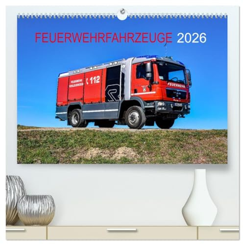 Feuerwehrfahrzeuge (hochwertiger Premium Wandkalender 2026 DIN A2 quer), Kunstdruck in Hochglanz: Motive aktueller Feuerwehrfahrzeuge (CALVENDO Technologie)