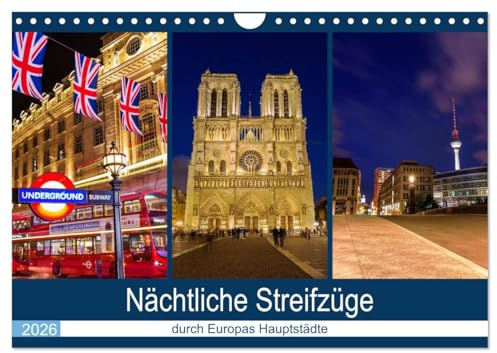 Nächtliche Streifzüge durch Europas Hauptstädte (Wandkalender 2026 DIN A4 quer), CALVENDO Monatskalender: Impressionen aus europäischen Hauptstädten bei Nacht (CALVENDO Orte)