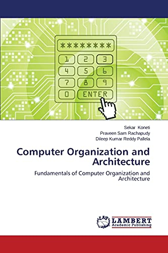 Computer Organization and Architecture: Fundamentals of Computer Organization and Architecture