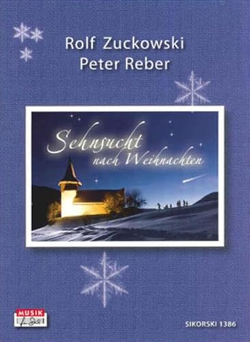 Sehnsucht nach Weihnachten: Das Liederbuch zu der gleichnamigen CD