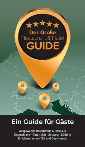 Der Große Restaurant & Hotel Guide 2024: Ein Guide für Gäste