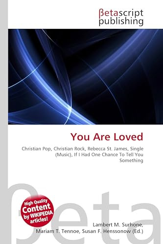 You Are Loved: Christian Pop, Christian Rock, Rebecca St. James, Single (Music), If I Had One Chance To Tell You Something