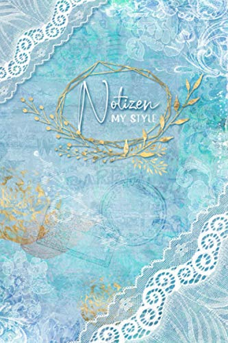 Notizen – My Style Notizbuch: Blau-Türkis-Gold | 6x9Zoll Notizbuch zum Selberschreiben | Taschenbuch, To Do’s, Erinnerungsbuch, Tagebuch, ... selbst (My Style - Notizbücher und Planer)