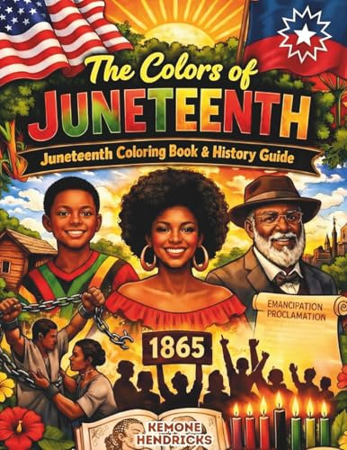 The Colors of Juneteenth: Juneteenth coloring book and history guide
