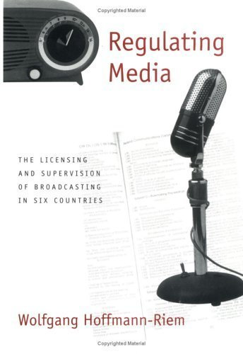Regulating Media: The Licensing and Supervision of Broadcasting in Six Countries (Guilford Communication Series)