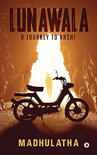 Lunawala: A Journey to Kashi