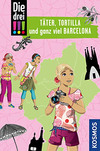 Die drei !!!, Täter, Tortilla und ganz viel Barcelona: Mit den wichtigsten Sehenswürdigkeiten, Sprachführer und Stadtplan