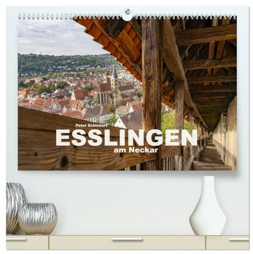 Esslingen am Neckar (hochwertiger Premium Wandkalender 2026 DIN A2 quer), Kunstdruck in Hochglanz: Die wunderbare Große Kreisstadt Esslingen am Neckar. (CALVENDO Orte)