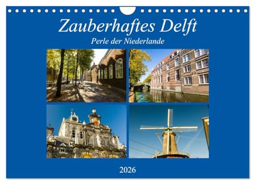 Zauberhaftes Delft - Perle der Niederlande (Wandkalender 2026 DIN A4 quer), CALVENDO Monatskalender: Ein romantischer Spaziergang durch das herbstliche Delft. (CALVENDO Orte)