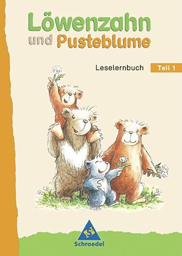 Löwenzahn und Pusteblume - Ausgabe 2004: Leselernbuch Teil 1: Texte auf der Grundlage erster Schriftzeichen