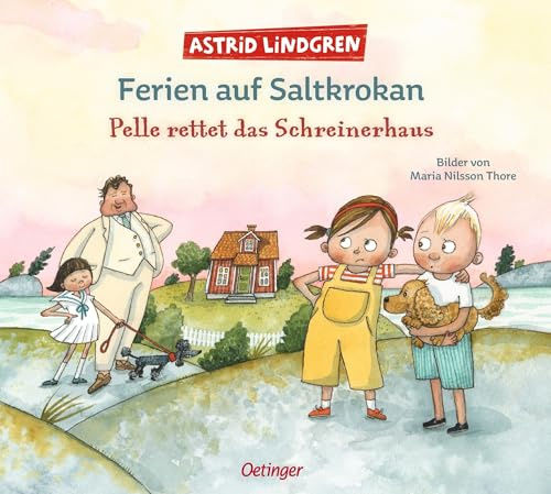 Ferien auf Saltkrokan. Pelle rettet das Schreinerhaus: Eine unterhaltsame Urlaubsgeschichte von Astrid Lindgren für Kinder ab 5 Jahren