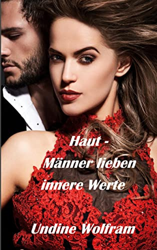 Haut - Männer lieben innere Werte