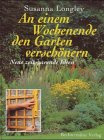 An einem Wochenende den Garten verschönern