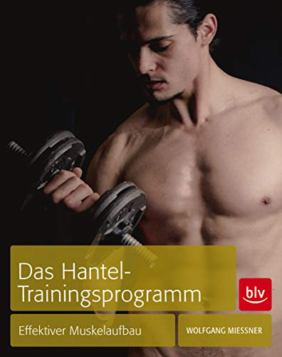 Das Hantel-Trainingsprogramm: Effektiver Muskelaufbau