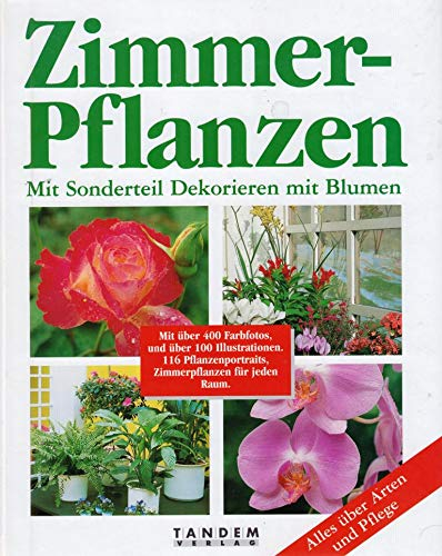 Zimmerpflanzen. Mit Sonderteil Dekorieren mit Blumen