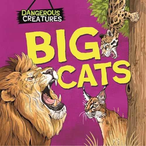 Big Cats (Dangerous Creatures)
