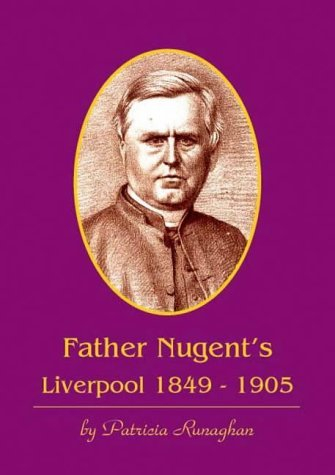 Father Nugent's Liverpool 1849-1905