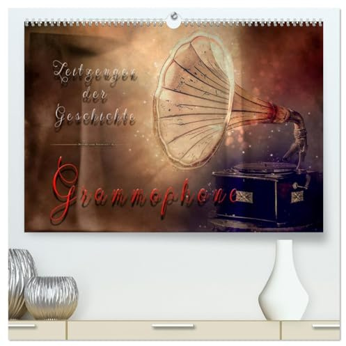 Grammophone - Zeitzeugen der Geschichte (hochwertiger Premium Wandkalender 2026 DIN A2 quer), Kunstdruck in Hochglanz: Faszinierende Bilder der nostalgischen Geräte im Vintage-Look. (CALVENDO Kunst)