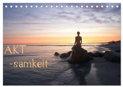 AKT-samkeit (Tischkalender 2026 DIN A5 quer), CALVENDO Monatskalender: von der achtsamen Berührung von Haut und Natur (CALVENDO Erotik)