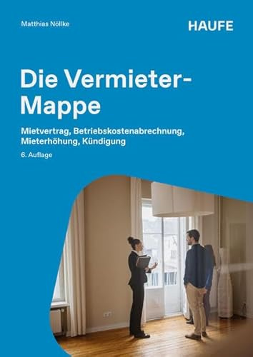 Die Vermieter-Mappe: Mietvertrag, Betriebskostenabrechnung, Mieterhöhung, Kündigung (Haufe Fachbuch)