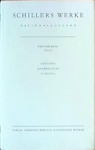 Werke, Nationalausgabe, 43 Bde. in 55 Tl.-Bdn., Bd.2/2A, Gedichte, Anmerkungen zu Band 1: Band 2, Teil II A: Gedichte. Anmerkungen zu Band 1. (Schillers Werke / Nationalausgabe)