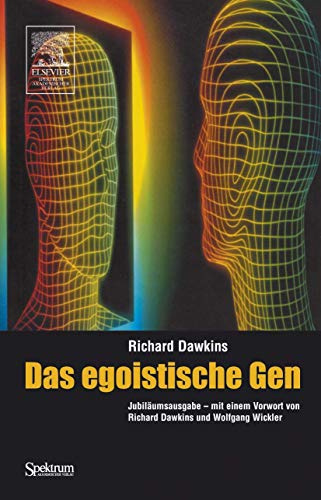 Das egoistische Gen (German Edition): Mit neuen Vorworten von Richard Dawkins und Wolfgang Wickler