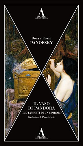 Il vaso di Pandora. I mutamenti di un simbolo (Aesthetica)