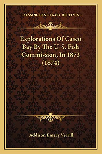 Explorations Of Casco Bay By The U. S. Fish Commission, In 1873 (1874)
