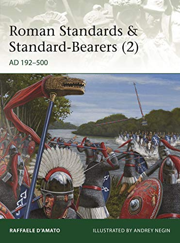 Roman Standards & Standard-Bearers (2): AD 192–500 (Elite)
