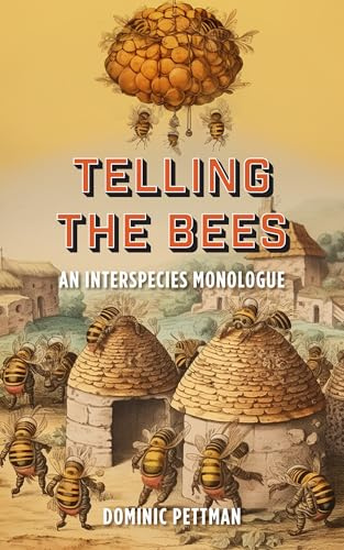 Telling the Bees: An Interspecies Monologue
